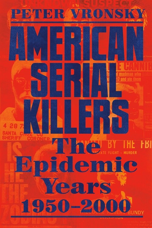 American Serial Killers: The Deadliest Years 1950-2000 (Paperback)