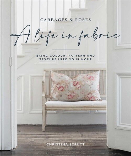 A Life in Fabric : Bring Colour, Pattern and Texture into Your Home (Hardcover)