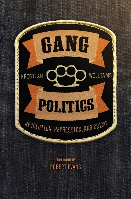 Gang Politics : Revolution, Repression, and Crime (Paperback)