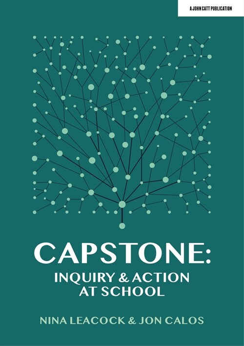 Capstone: Inquiry & Action at School (Paperback)