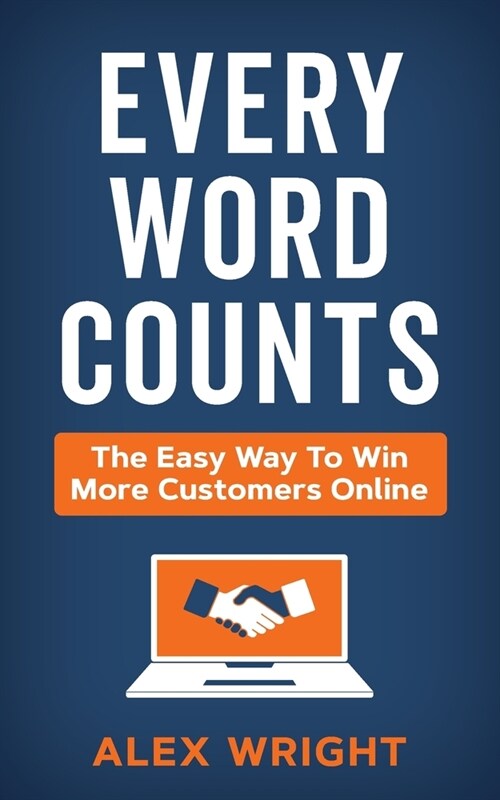 Every Word Counts: The easy way to win more customers online (Paperback)