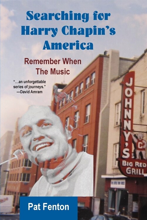 Searching for Harry Chapins America: Remember When the Music (Paperback)