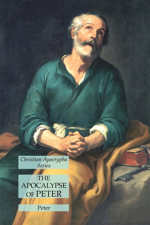 The Apocalypse of Peter: Christian Apocrypha Series (Paperback)