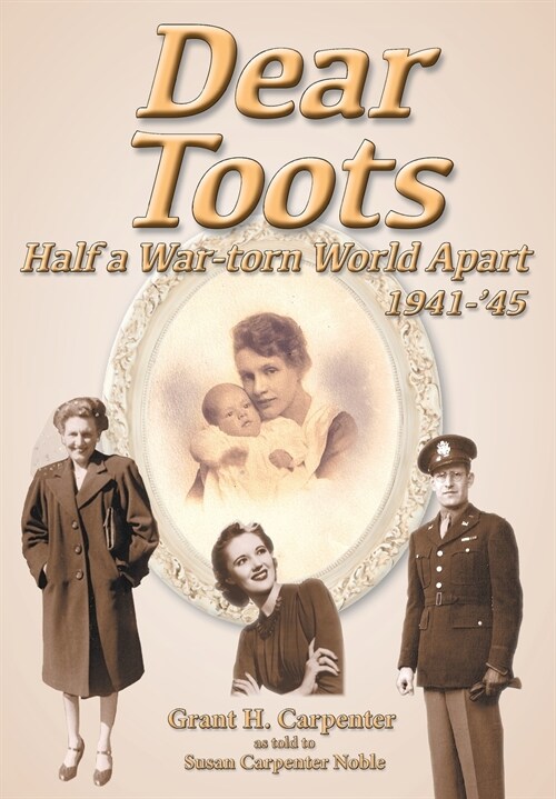 Dear Toots: Half a War-torn World Apart, 1941-45 (Paperback)