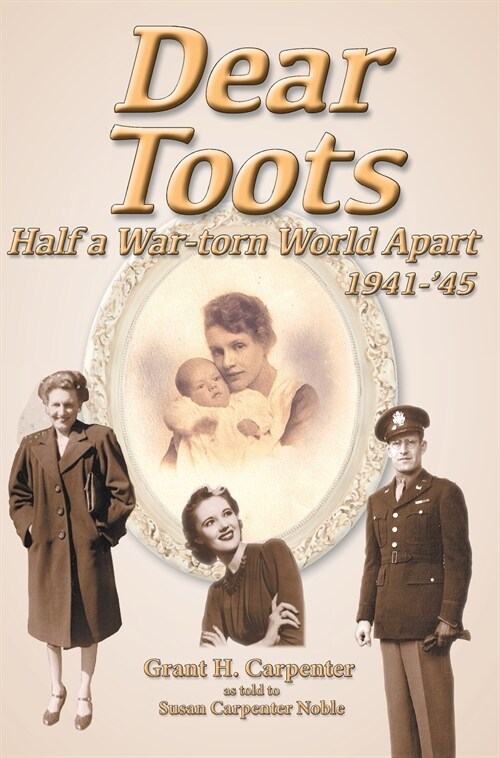 Dear Toots: Half a War-torn World Apart, 1941-45 (Hardcover)