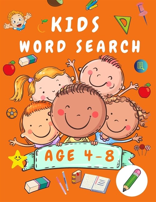 Kid Word Search Book Age 4-8: First Kids Word Search Puzzle Book ages 4-6 & 6-8 - Words Activity Book for Children - Word Find Game Book for Kids - (Paperback)