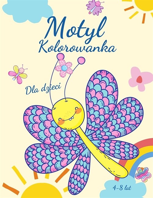 Kolorowanka z motylami dla dzieci w wieku 4-8 lat: Kolorowanki z motylami, duże, unikalne i wysokiej jakości obrazy dla dziewczynek, chlopc? (Paperback)