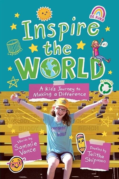 Inspire the World: A Kids Journey to Making a Difference (Paperback)