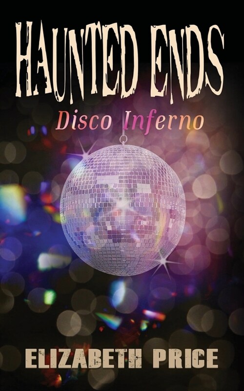 Haunted Ends: Disco Inferno (Paperback)