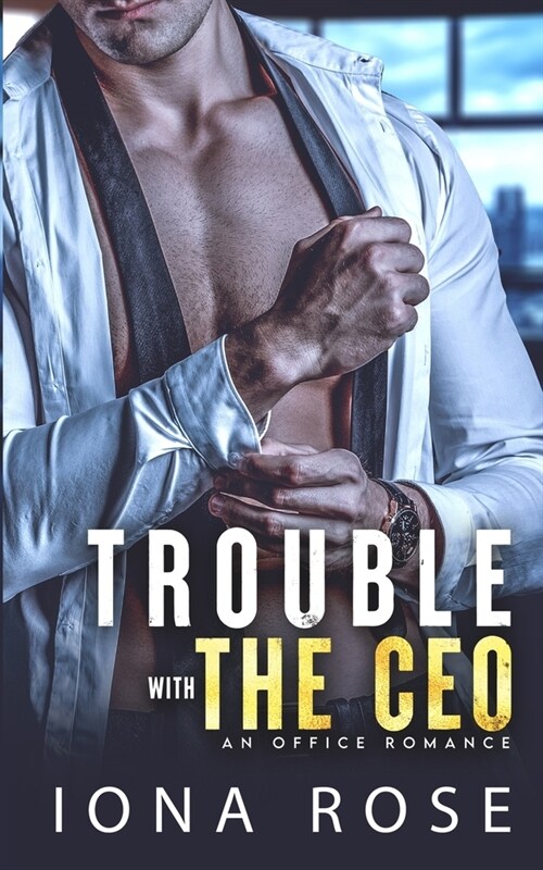 Trouble with the CEO: An Office Romance (Paperback)