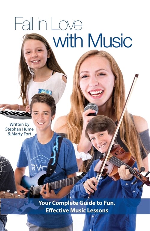 Fall in Love with Music: Your Complete Guide to Fun, Effective Music Lessons (Paperback)