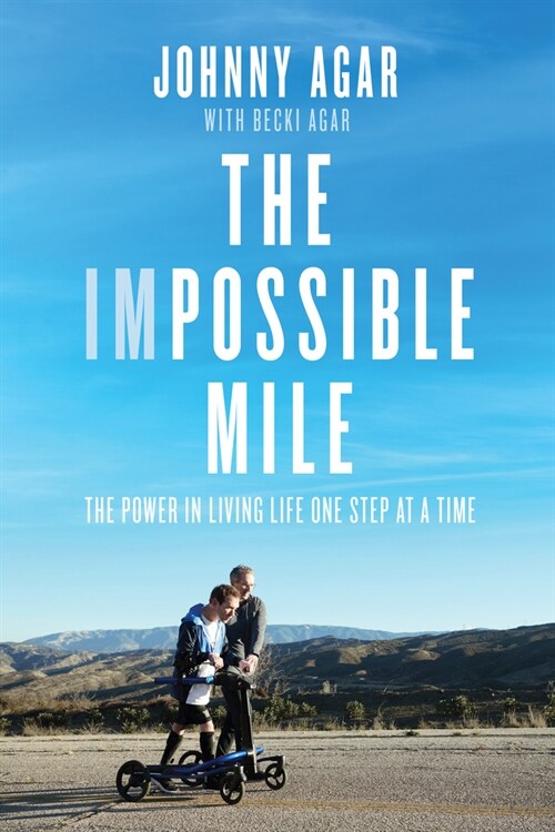 The Impossible Mile: The Power in Living Life One Step at a Time (Hardcover)