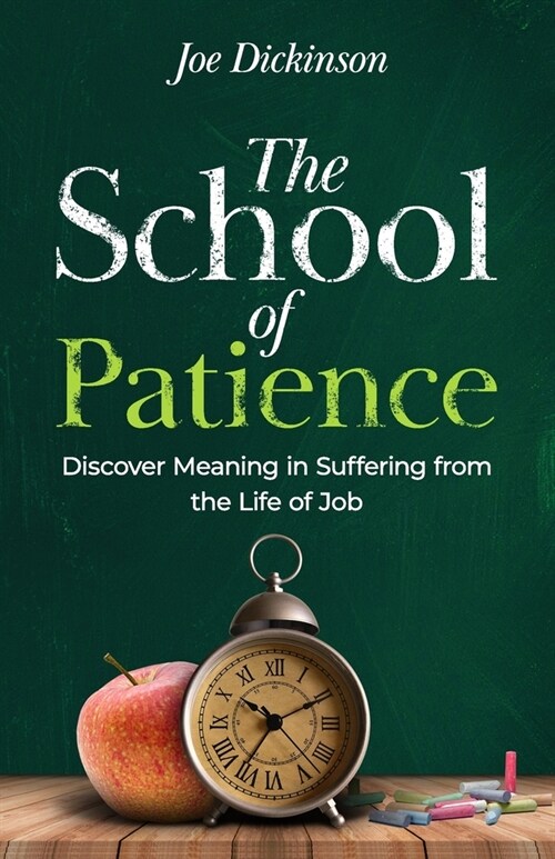 The School of Patience: Discover Meaning in Suffering from the Life of Job (Paperback)