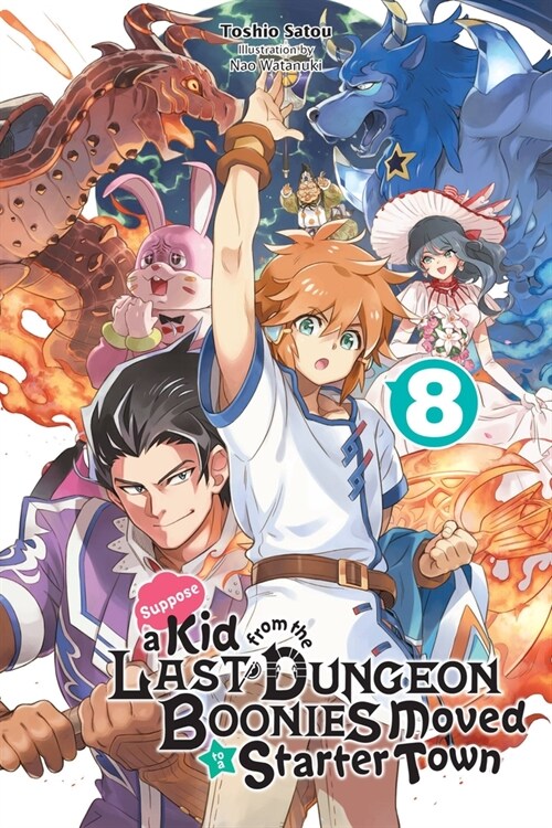 Suppose a Kid from the Last Dungeon Boonies Moved to a Starter Town, Vol. 8 (Light Novel) (Paperback)