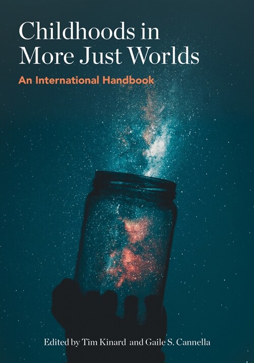 Childhoods in More Just Worlds: An International Handbook (Hardcover)