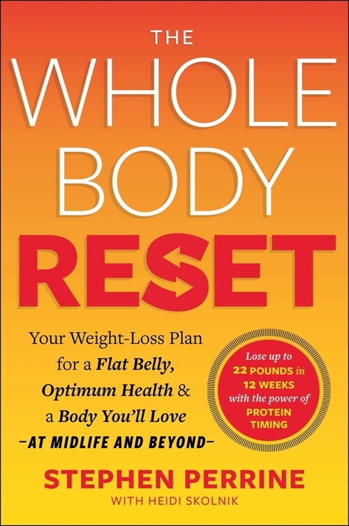 The Whole Body Reset: Your Weight-Loss Plan for a Flat Belly, Optimum Health & a Body Youll Love at Midlife and Beyond (Hardcover)