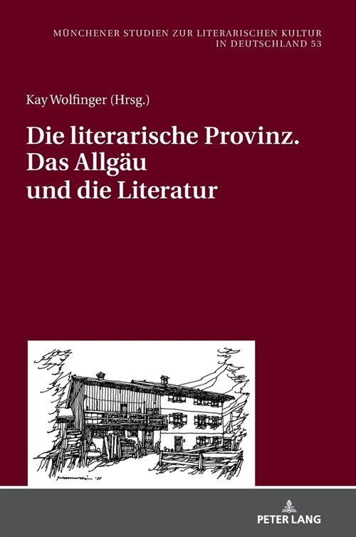 Die Literarische Provinz. Das Allgaeu Und Die Literatur (Hardcover)