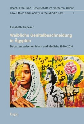 Weibliche Genitalbeschneidung in Agypten: Debatten Zwischen Islam Und Medizin, 1940-2010 (Paperback)