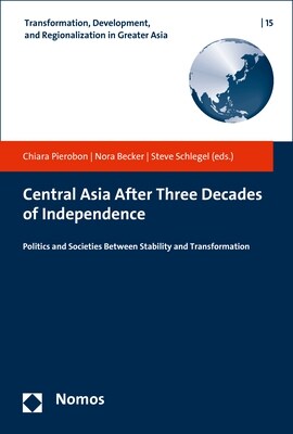 Central Asia After Three Decades of Independence: Politics and Societies Between Stability and Transformation (Paperback)