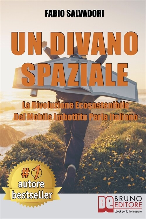 Un Divano Spaziale: La Rivoluzione Ecosostenibile Del Mobile Imbottito Parla Italiano (Paperback)