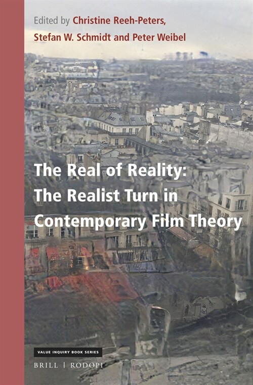 The Real of Reality: The Realist Turn in Contemporary Film Theory (Hardcover)