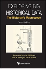 Exploring Big Historical Data: The Historian's Macroscope (Second Edition) (Paperback)
