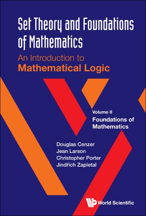 Set Theory and Foundations of Mathematics: An Introduction to Mathematical Logic - Volume II: Foundations of Mathematics (Hardcover)