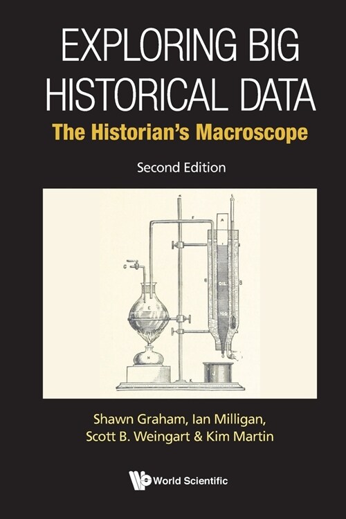 Exploring Big Historical Data: The Historians Macroscope (Second Edition) (Paperback)