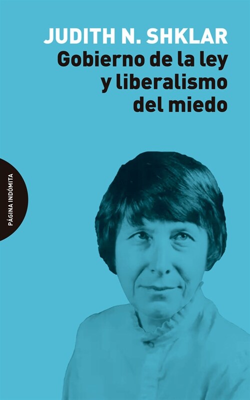 GOBIERNO DE LA LEY Y LIBERALISMO DEL MIEDO (Paperback)