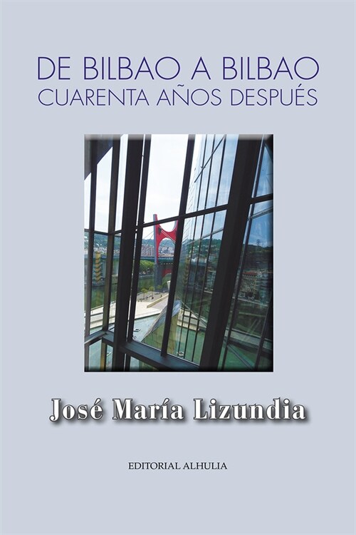 De Bilbao a Bilbao, cuarenta anos despues (Paperback)