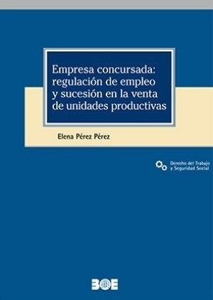 EMPRESA CONCURSADA: REGULACION DE EMPLEO Y SUCESION EN LA VENTA D (Paperback)