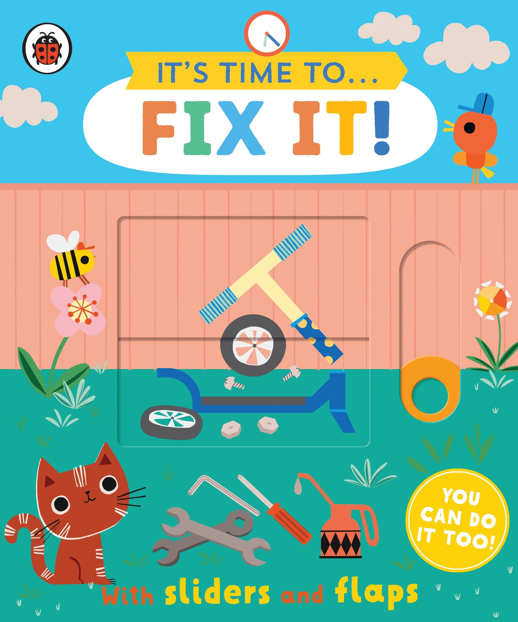 Its Time to... Fix It! : You can do it too, with sliders and flaps (Board Book)