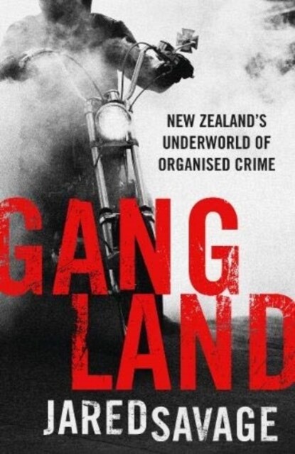 Gangland: New Zealands Underworld of Organised Crime (Paperback)