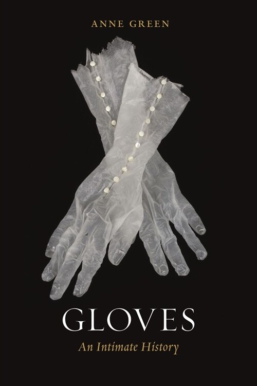 Gloves : An Intimate History (Hardcover)