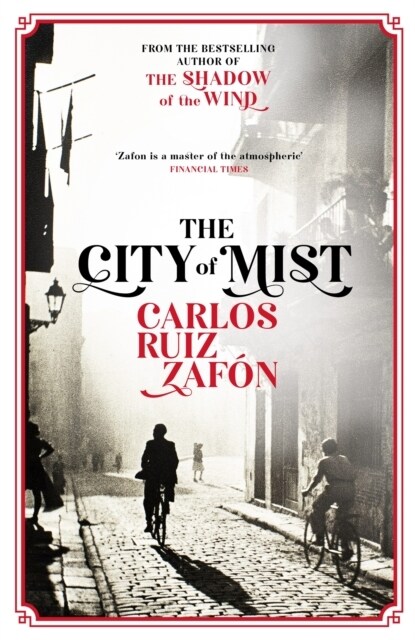 The City of Mist : The last book by the bestselling author of The Shadow of the Wind (Hardcover)