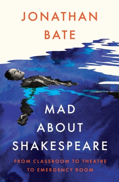 Mad about Shakespeare : From Classroom to Theatre to Emergency Room (Hardcover)