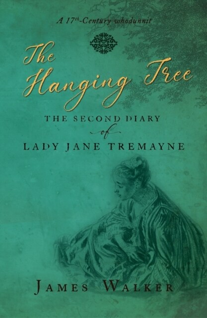 The Hanging Tree : The second diary of Lady Jane Tremayne (Paperback)