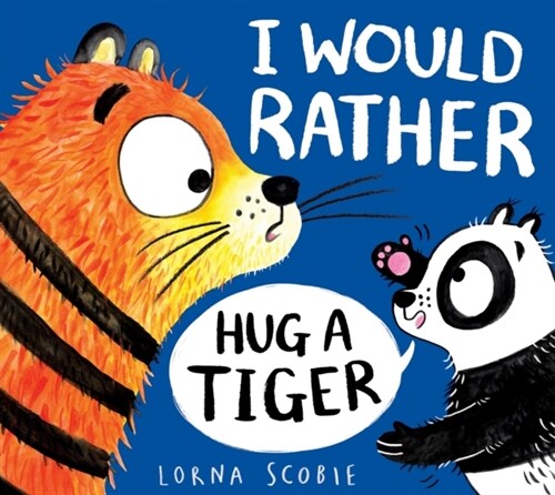 I Would Rather Hug A Tiger (PB) (Paperback)