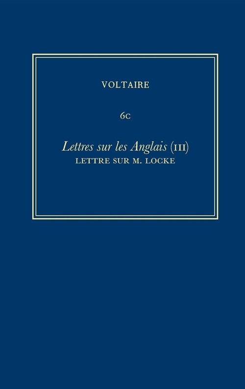 Complete Works of Voltaire 6C : Lettres sur les Anglais (III) (Hardcover, Critical edition)