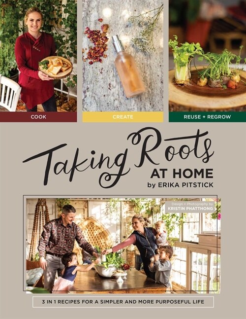 Taking Roots at Home: 3 in 1 Recipes for a Simpler and More Purposeful Life (Hardcover)