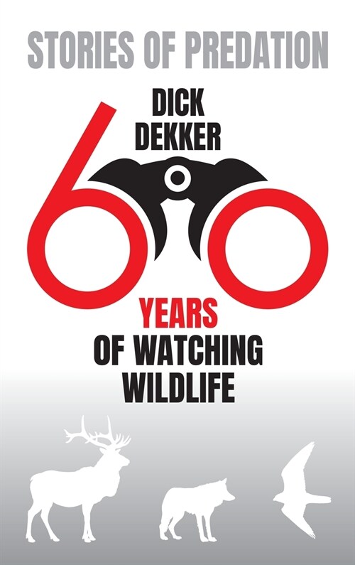 Stories of Predation: Sixty Years of Watching Wildlife (Hardcover)