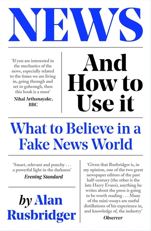 News and How to Use It : What to Believe in a Fake News World (Paperback, Main)