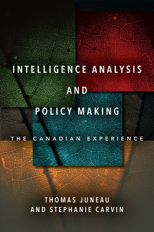 Intelligence Analysis and Policy Making: The Canadian Experience (Hardcover)