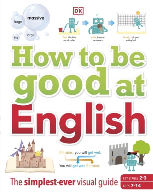 How to be Good at English, Ages 7-14 (Key Stages 2-3) : The Simplest-ever Visual Guide (Hardcover)