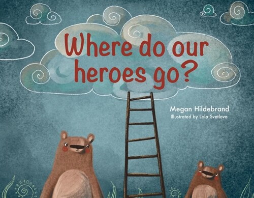 Where do our heroes go? (Paperback)