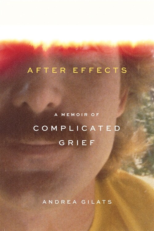 After Effects: A Memoir of Complicated Grief (Paperback)