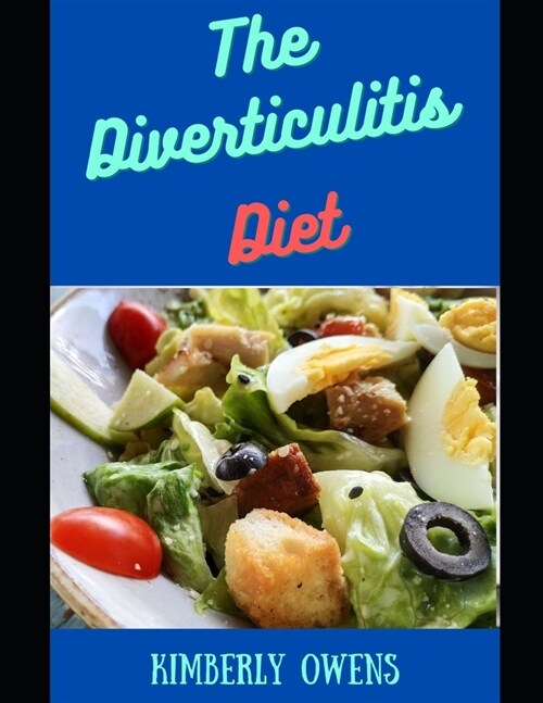 The Diverticulitis Diet Book: Discover Several Recipes and Meal Plan for Diverticulitis (Paperback)