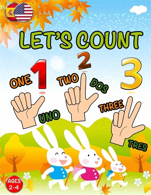 Lets Count: Learning Book For Toddlers 2 - 4 years old; Cute Preschool Counting Numbers; Easy & Simple To Learning 123s (English (Paperback)