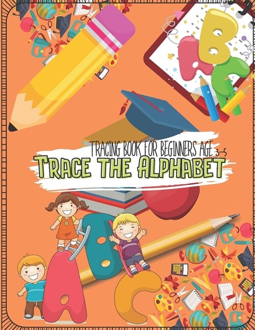 Tracing the Alphabet!: for Kids age 3-5+ (Paperback)
