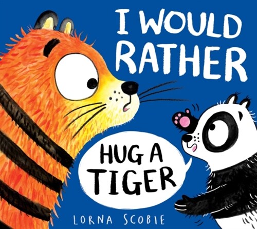 I Would Rather Hug A Tiger (HB) (Hardcover)